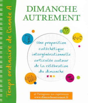DIMANCHE AUTREMENT - TEMPS ORDINAIRE - ANNEE A