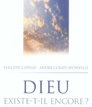 DIEU EXISTE-T-IL ENCORE ?