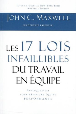 LES 17 LOIS INFAILLIBLES DU TRAVAIL EN EQUIPE