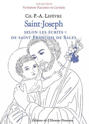 SAINT JOSEPH - SELON LES ECRITS DE SAINT FRANCOIS DE SALES