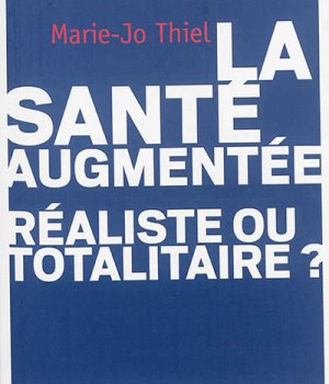 LA SANTE AUGMENTEE : REALISTE OU TOTALITAIRE?