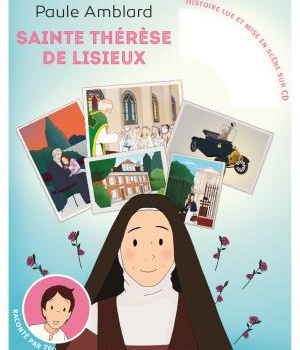 SAINTE THERESE DE LISIEUX - RACONTE PAR TEO (LIVRE ET CD AUDIO)