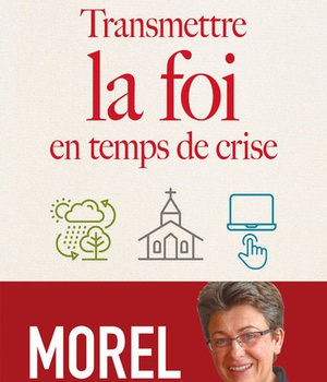 TRANSMETTRE LA FOI EN TEMPS DE CRISE