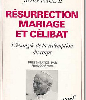 RESURRECTION, MARIAGE ET CELIBAT