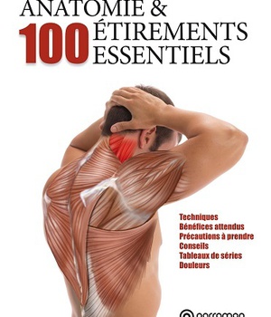 ANATOMIE ET 100 ETIREMENTS ESSENTIELS