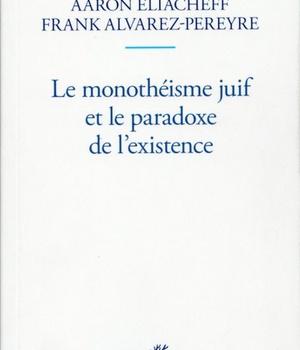 LE MONOTHEISME JUIF ET LE PARADOXE DE L'EXISTENCE