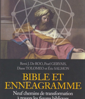 BIBLE ET ENNEAGRAMME - NEUF CHEMINS DE TRANSFORMATION A TRAVERS DES FIGURES BIBLIQUES