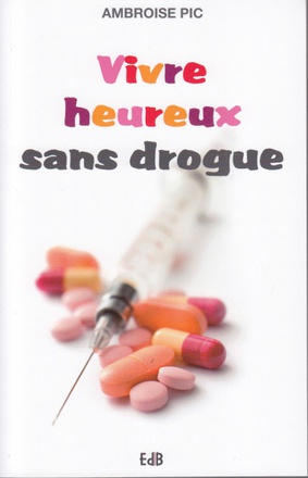 VIVRE HEUREUX SANS DROGUE