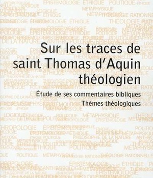 SUR LES TRACES DE SAINT THOMAS D'AQUIN THEOLOGIEN