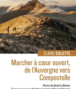 MARCHER A COEUR OUVERT, DE L'AUVERGNE VERS COMPOSTELLE