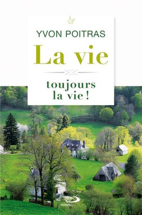 VIE, TOUJOURS LA VIE! (LA)