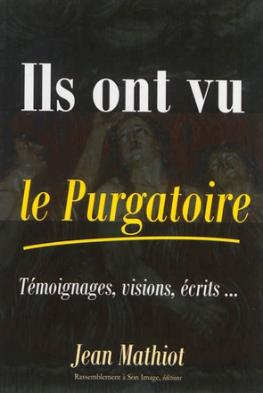 ILS ONT VU LE PURGATOIRE, TEMOIGNAGES, VISIONS, ECRITS - L87