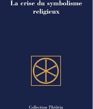 LA CRISE DU SYMBOLISME RELIGIEUX