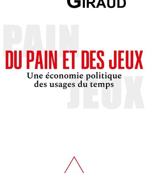 DU PAIN ET DES JEUX - UNE ECONOMIE POLITIQUE DES USAGES DU TEMPS