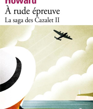 LA SAGA DES CAZALET - II - A RUDE EPREUVE