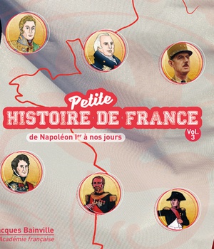 CD PETITE HISTOIRE DE FRANCE VOL .3. DE NAPOLEON IER A NOS JOURS