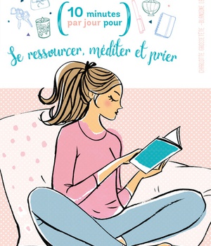 SE RESSOURCER, MEDITER ET PRIER
