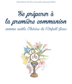 SE PREPARER A LA PREMIERE COMMUNION COMME SAINTE THERESE DE L'ENFANT-JESUS ET DE LA SAINTE-FACE