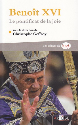 BENOIT XVI - LE PONTIFICAT DE LA JOIE