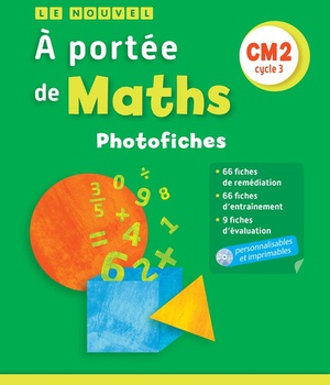 LE NOUVEL A PORTEE DE MATHS CM2 - PHOTOFICHES - EDITION 2019