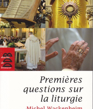 PREMIERES QUESTIONS SUR LA LITURGIE