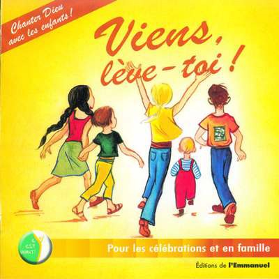 VIENS, LEVE-TOI ! - CHANTER DIEU AVEC LES ENFANTS CD