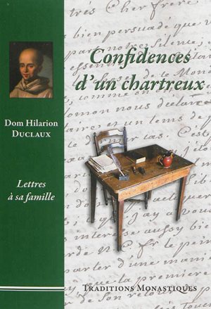 CONFIDENCES D'UN CHARTREUX - LETTRES A SA FAMILLE