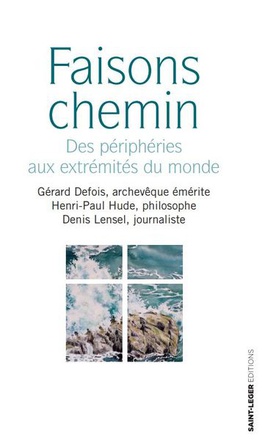 FAISONS CHEMIN - DES PERIPHERIES AUX EXTREMITES DU MONDE