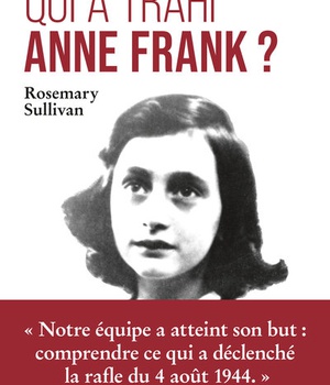 QUI A TRAHI ANNE FRANK ? - L'ENQUETE QUI LEVE LE VOILE SUR L'ARRESTATION D'ANNE FRANK