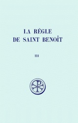 SC 183 LA REGLE DE SAINT BENOIT, III