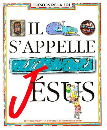 IL S'APPELLE JESUS / LIVRE DE L'ENFANT 6E