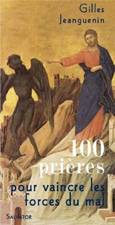 100 PRIERES POUR VAINCRE LES FORCES DU MAL