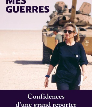MES GUERRES - CONFIDENCES D'UNE GRAND REPORTER