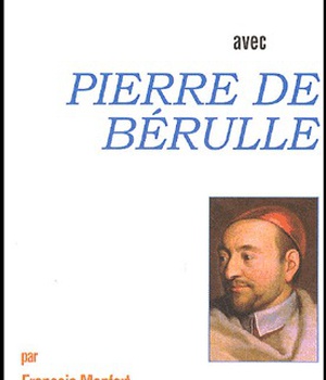 PRIER 15 JOURS AVEC PIERRE DE BERULLE