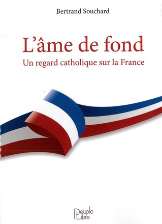 L'AME DE FOND - UN REGARD CATHOLIQUE SUR LA FRANCE