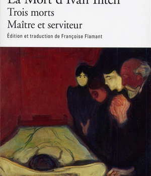 LA MORT D'IVAN ILITCH / MAITRE ET SERVITEUR / TROIS MORTS