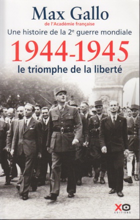 1944-1945, LE TRIOMPHE DE LA LIBERTE