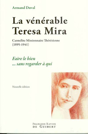 LA VENERABLE TERESA MIRA - CARMELITE MISSIONNAIRE THERESIENNE (1895-1941)