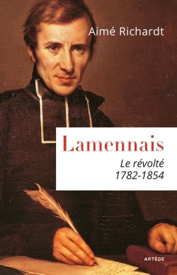LAMENNAIS - LE REVOLTE. 1782-1854