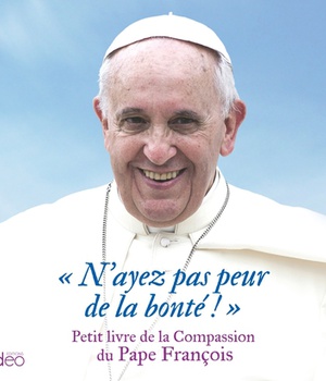 N'AYEZ PAS PEUR DE LA BONTE