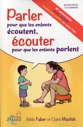 PARLER POUR QUE LES ENFANTS ECOUTENT, ECOUTER POUR QUE LES ENFANTS PARLENT