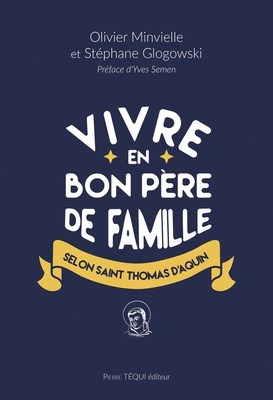VIVRE EN BON PERE DE FAMILLE SELON SAINT THOMAS D'AQUIN