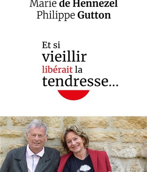 ET SI VIEILLIR LIBERAIT LA TENDRESSE...