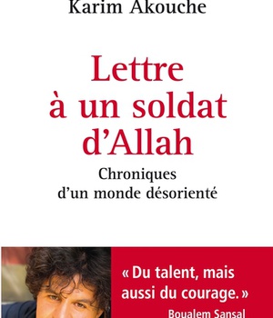 LETTRE A UN SOLDAT D'ALLAH - CHRONIQUES D'UN MONDE DESORIENTE