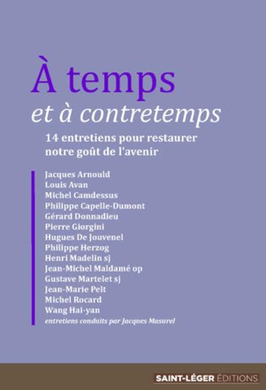A TEMPS ET A CONTRE TEMPS - 14 ENTRETIENS CONDUITS PAR JACQUES MASUREL