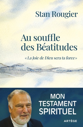 AU SOUFFLE DES BEATITUDES - LA JOIE DE DIEU SERA TA FORCE