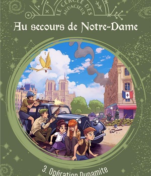 AU SECOURS DE NOTRE-DAME - TOME 3 - OPERATION DYNAMITE - EDITION ILLUSTREE