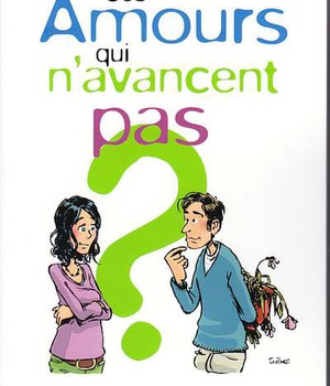 CES AMOURS QUI N'AVANCENT PAS