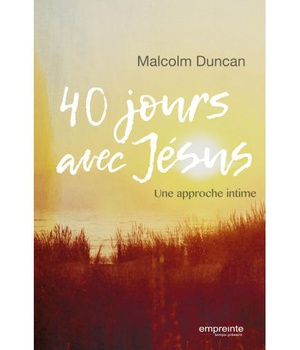 40 JOURS AVEC JESUS - UNE APPROCHE INTIME