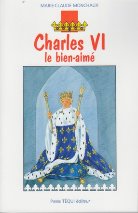 CHARLES VI, LE BIEN-AIME